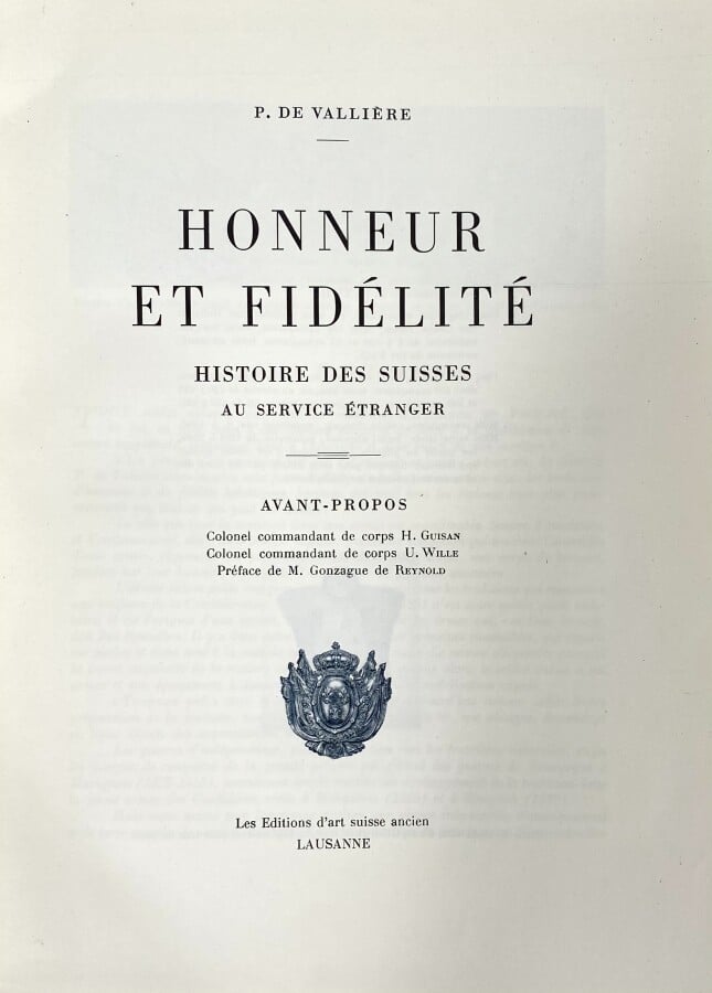 de VALLIERE P. - Honneur et Fidélité : Histoire des Suisses au service étranger…