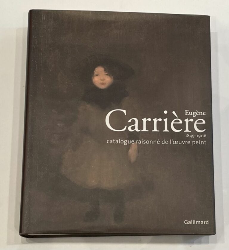 Eugène CARRIÈRE- Rodolpho Rapetti (dir) Eugène Carrière. Catalogue raisonné de…