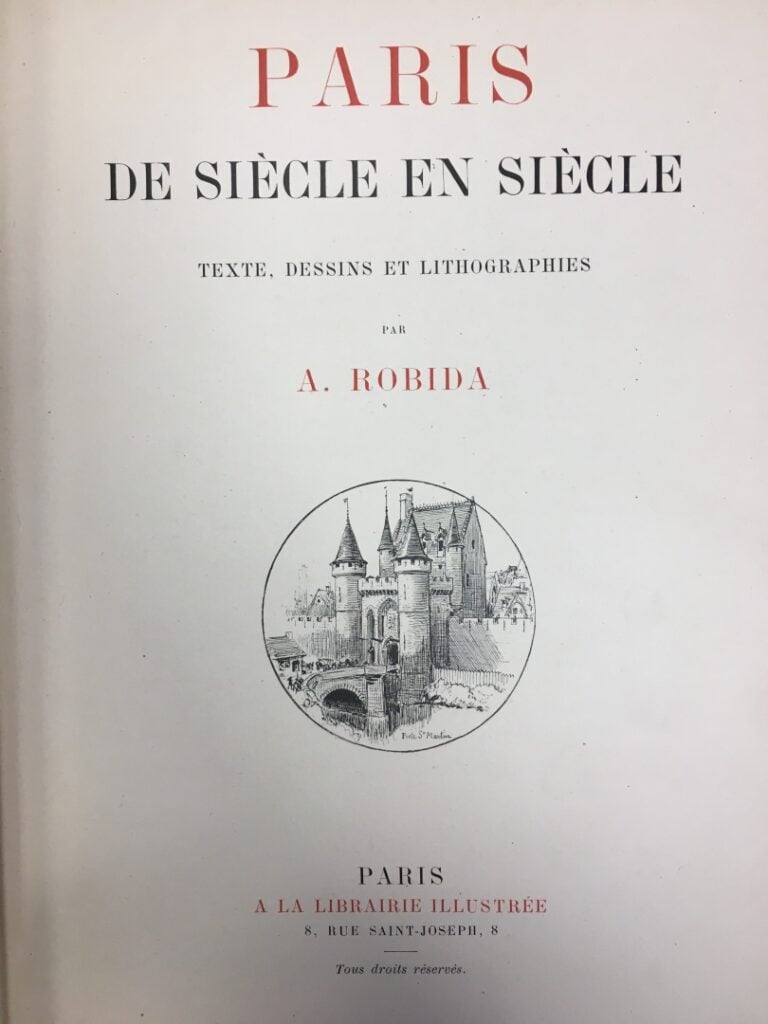 Alfred ROBIDA, Paris de siècle en siècle - Et Le beau Pays de France, Paris en…