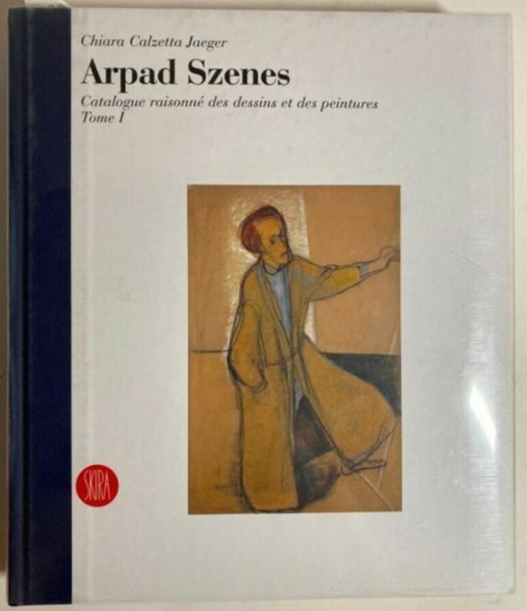 Arpad SZENES - Chiara Calzetta Jaegger, Arpad Szenes. Catalogue raisonné des de…