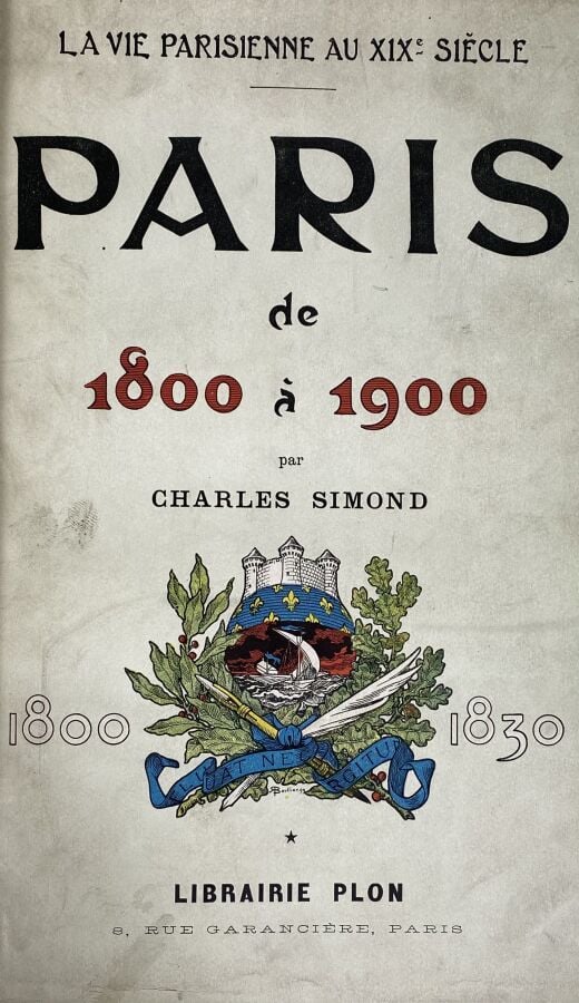 [Charles Simond:Paris de 1800 à 1900,"Les centennales parisiennes. 1800-1900. P…