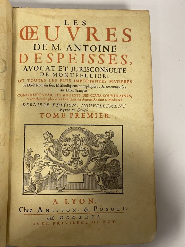 D'ESPEISSES, Antoine || [DESPEISSES, Antoine] - Les oeuvres de M. Antoine d'Esp…
