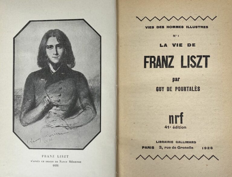 [Guy De Pourtalès:La vie de Franz Liszt].Edité à Paris par Gallimard en en 1926…
