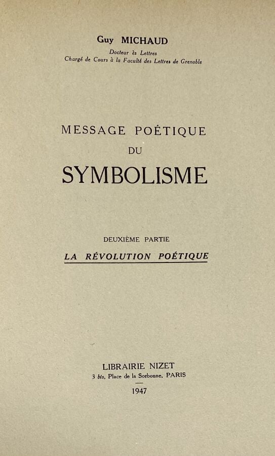 [Guy Michaud:Message poétique du symbolisme,"l'aventure poétique,la révolution…