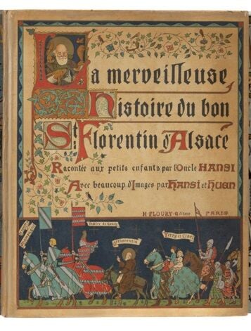 L'Alsace heureuse par l'Oncle Hansi. Images par Hansi. Paris, H. Floury Éditeur…