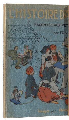 L'Histoire d'Alsace racontée aux petits enfants par l'Oncle Hansi. Images par H…