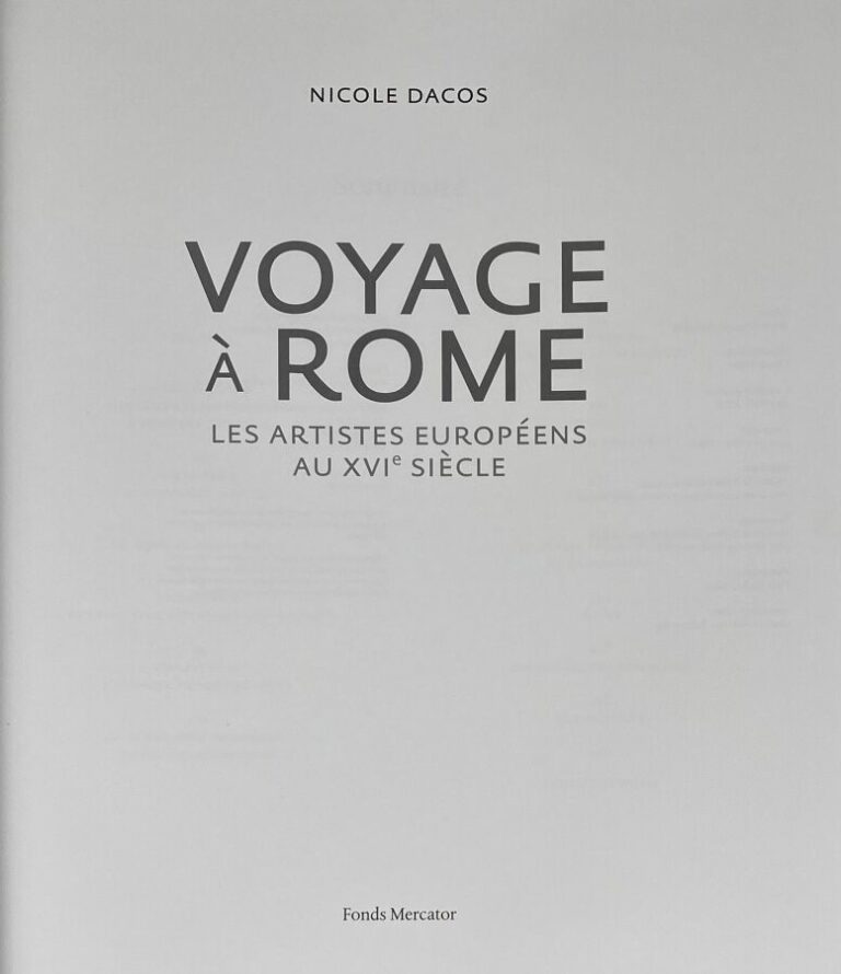 [Nicole Dacos:Voyage à Rome,les artistes européens au XVIe siècle].Edité à Brux…