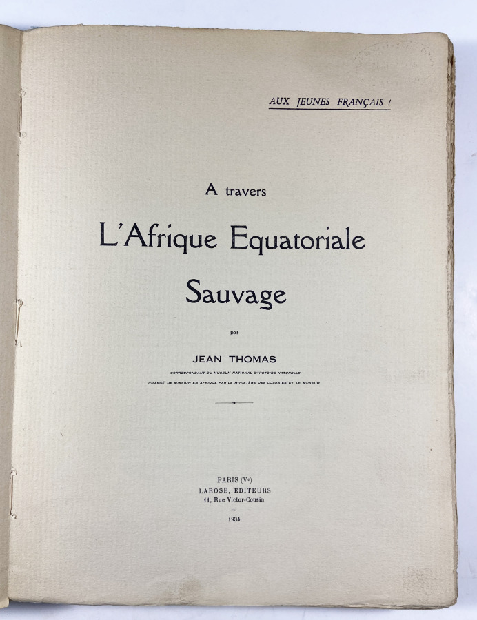 Thomas, Jean - A travers L'Afrique Equatoriale Sauvage - Paris, Larose, 1934. -…