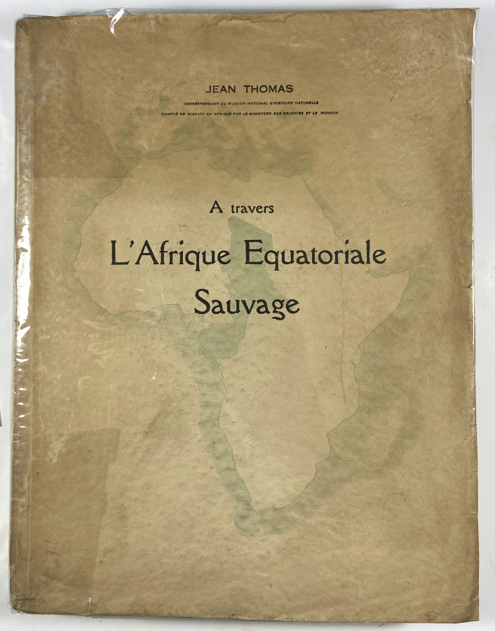 Thomas, Jean - A travers L'Afrique Equatoriale Sauvage - Paris, Larose, 1934. -…