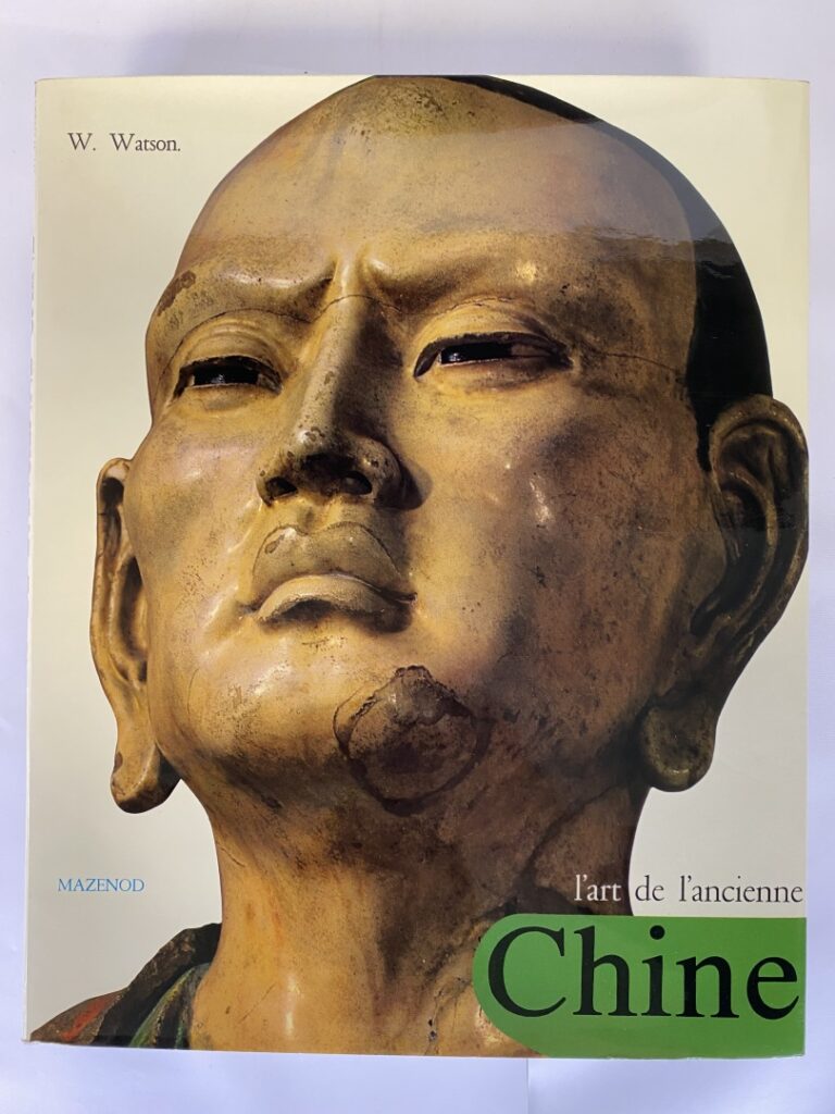 WATSON (William) : - L'art de l'ancienne Chine : L'art sous la dynastie Chang -…