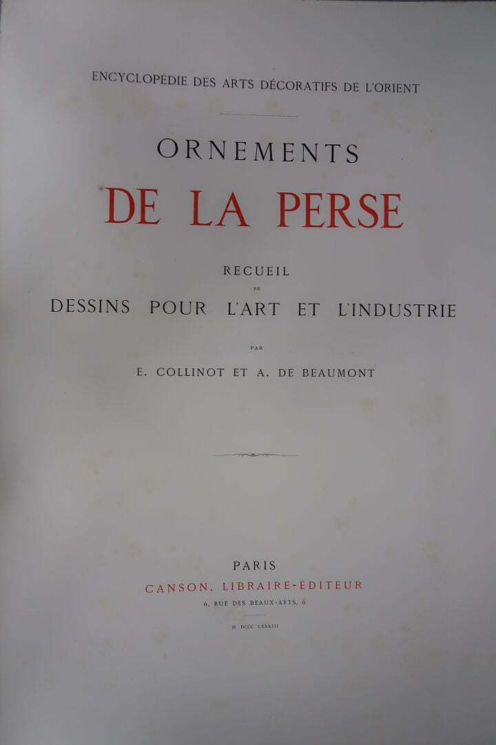 COLLINOT (E.) BEAUMONT (A. de) : - Ornements de la Perse - Recueil de Dessins p…