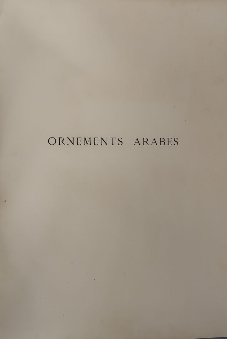 COLLINOT (E.) BEAUMONT (A. de) : - Ornements des Arabes - Recueil de Dessins po…