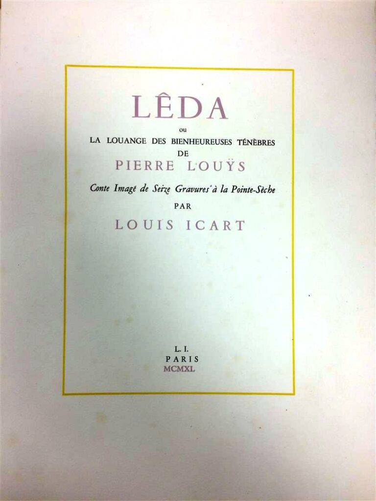 LOUYS Pierre (ICART Louis) - Lêda ou La louange des bienheureuse ténèbres. 16 g…
