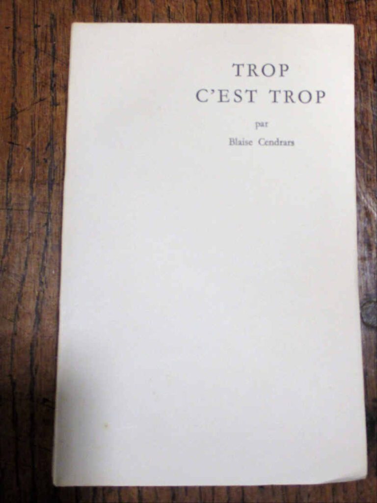 CENDRARS (Blaise) - Trop c'est trop. - Paris. Denoël, 1957. - In-8°. Broché. Do…