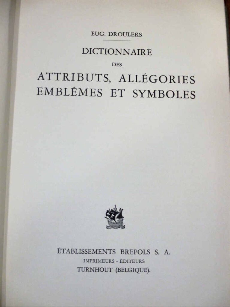 DROULERS (Eugène). - Dictionnaire des Attributs, Allégories, Emblèmes et Symbol…
