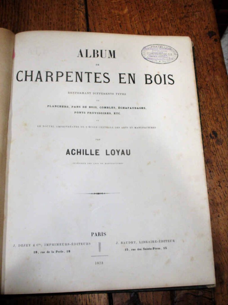 LOYAU Achille. Album de charpentes en bois - Paris, Dejey & Baudry, 1873. In-4,…
