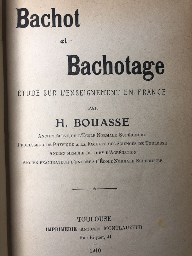 BOUASSE H. - Bachot et Bachotage, étude sur l'enseignement en France. Édité à P…
