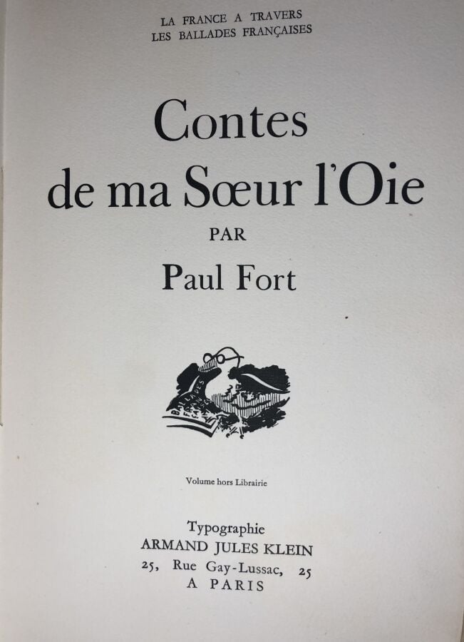 FORT (Paul) - Contes de ma Soeur l'oie. Édité à Paris chez Armand Jules Klein e…