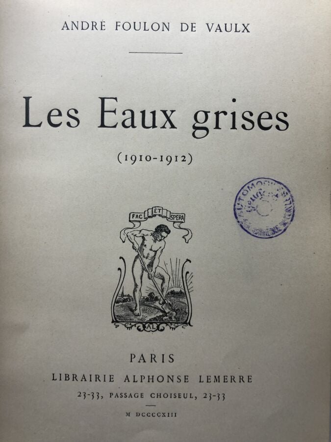 FOULON (André de Vaulx). - Les eaux grises 1910 - 1912. Edité à Paris chez Alph…