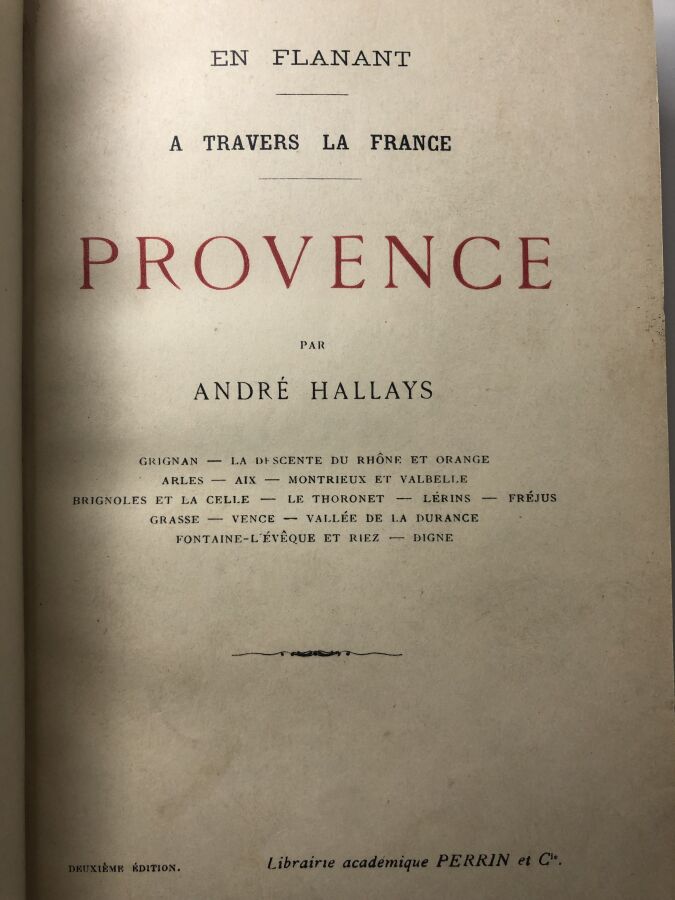 HALLAYS (André) - En Flanant- A travers la France. Provence. Édité à Paris chez…