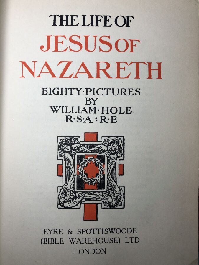 HOLE (William). - The life of Jesus of Nazareth. Edité à Londres chez Eyre and…