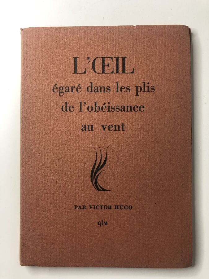 HUGO (Victor). - L'oeil égaré dans les plis de l'obéissance au vent. Édité à Pa…