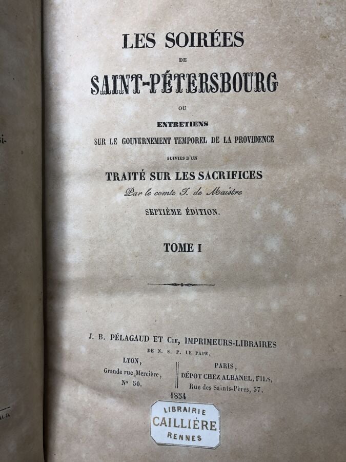 MAISTRE (M. le comte de). - Les soirées de Saint-Pétersbourg ou entretiens sur…