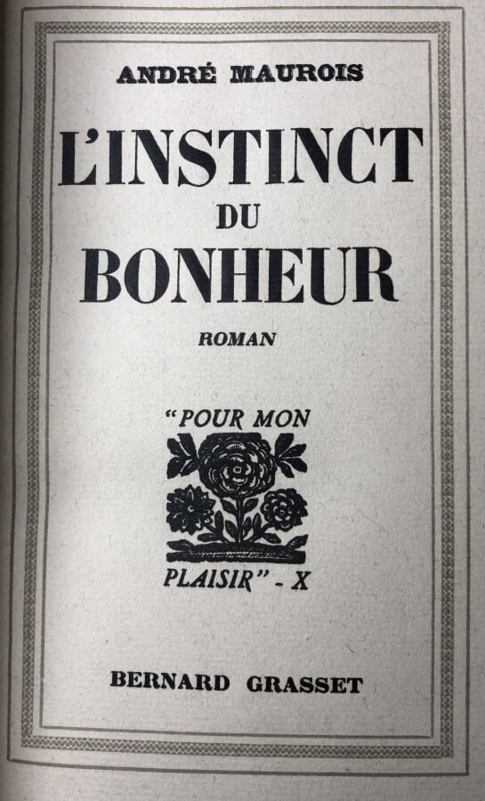 MAUROIS (andré). - L'instinct du bonheur. Edité à Paris chez Bernard Grasset en…