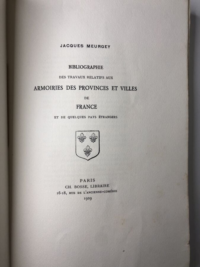 MEURGEY (Jacques). - Bibliographie des travaux relatifs aux armoiries des provi…