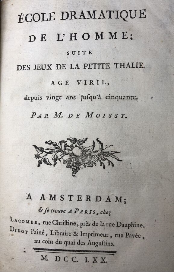 MOISSY (Alexandre Guillaume Mouslier De). - Ecole dramatique de l'homme, suite…