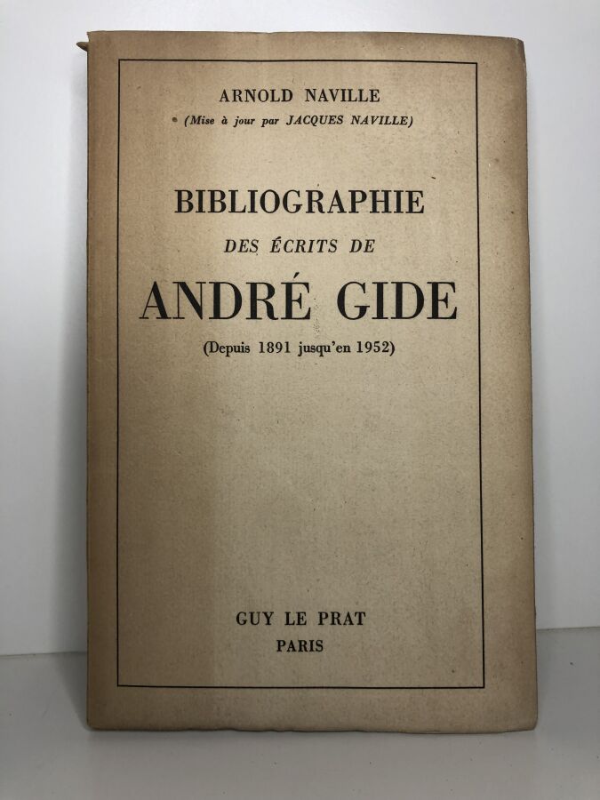 NAVILLE (Arnold) - Bibliographie des écrits de André Gide (Depuis 1891 jusqu'en…