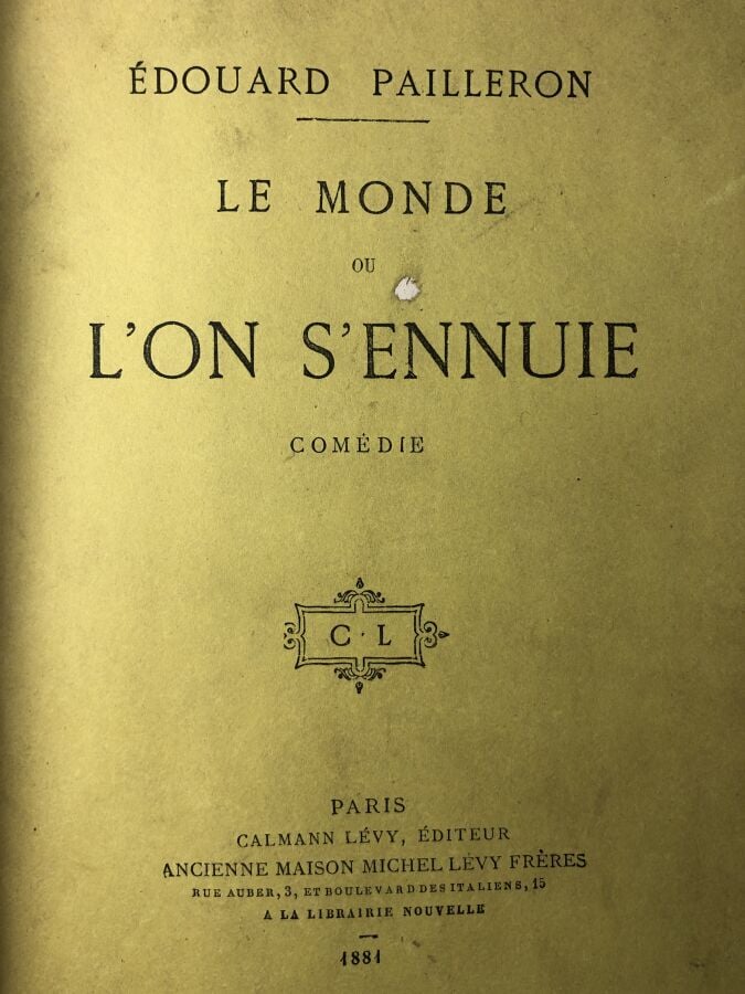 PAILLERON (Edouart). - Le monde ou l'on s'ennuie. Edité à Paris chez Calmann Lé…