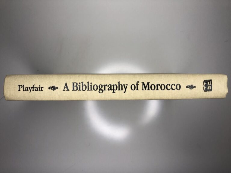 PLAYFAIR (Sir R.Lambert). - A bibliography of Morocco from the earliest times t…