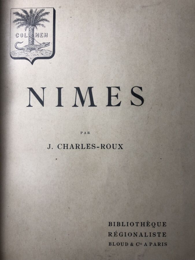 [REGIONALISME ]CHARLES-ROUX J. - Nimes. Édité à Paris chez Bloud & Cie en 1908.…