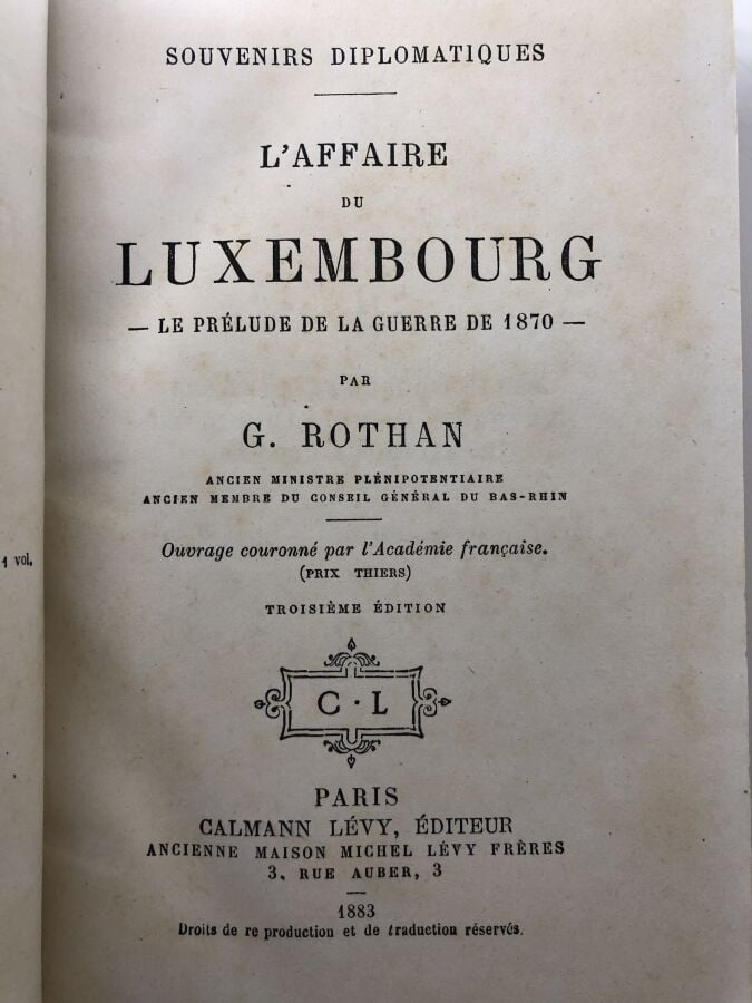 ROTHAN G. - L'affaire du Luxembourg - prélude de la guerre de 1870. Edité à Par…