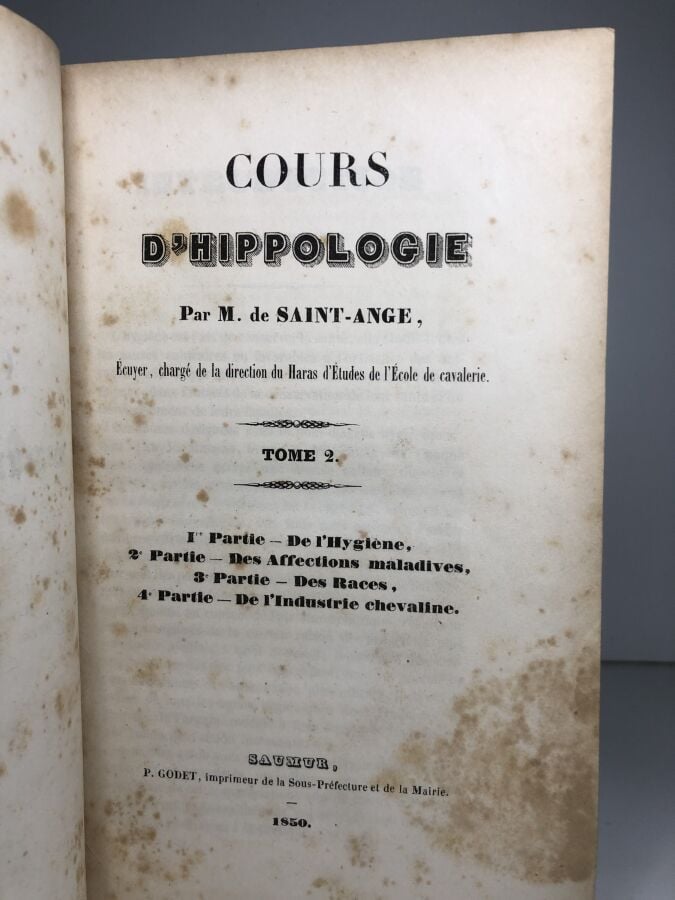 Saint - Ange (M. de) - Cours d'Hippologie. Édité à Saumur chez P. Godet en 1850…