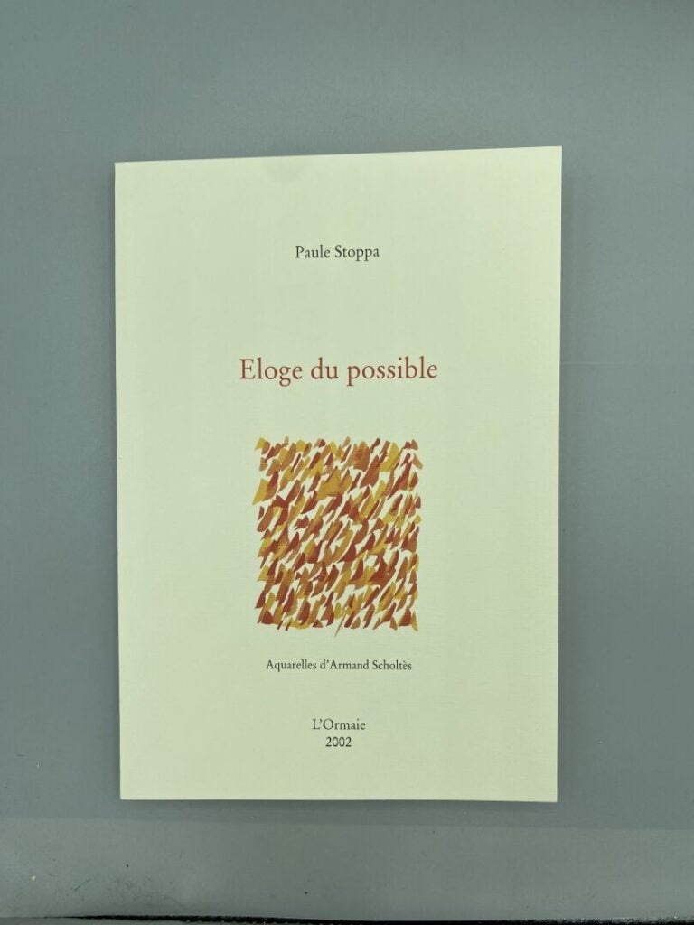 STOPPA Paule - SCHOLTES Armand - Eloge du possible. - Vence, Editions de l'Orma…