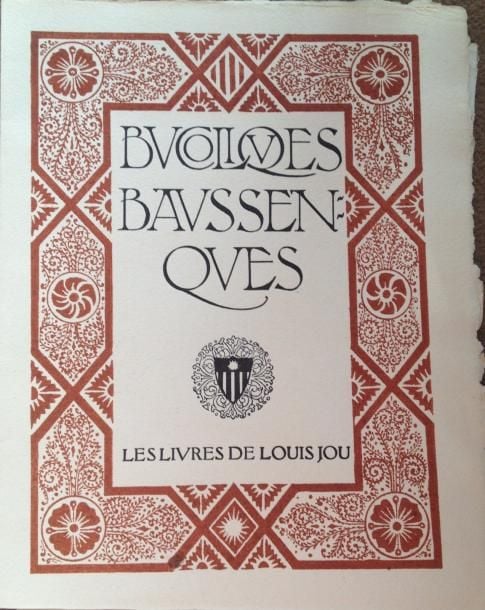JOU GALTIER, Charles, BUCOLIQUES BAUSSENQUES Les Baux, Les livres de Louis Jou, 195