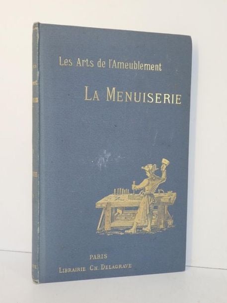 La Menuiserie (Collection : "Les Arts de l'Ameublement")