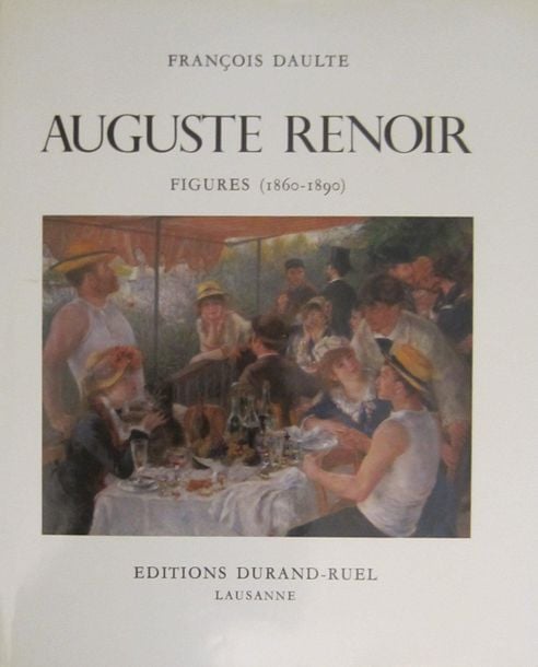 PIERRE-AUGUSTE RENOIR - François Daulte : Auguste Renoi