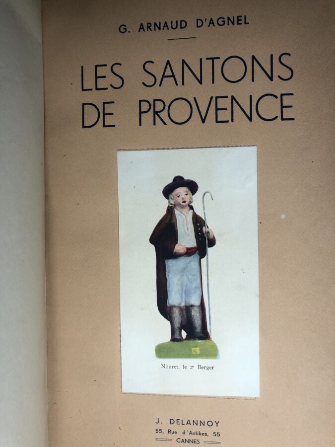 AGNEL (Arnaud G.). - Les santons de provence. Édité à Cannes chez J. Delannoy s…