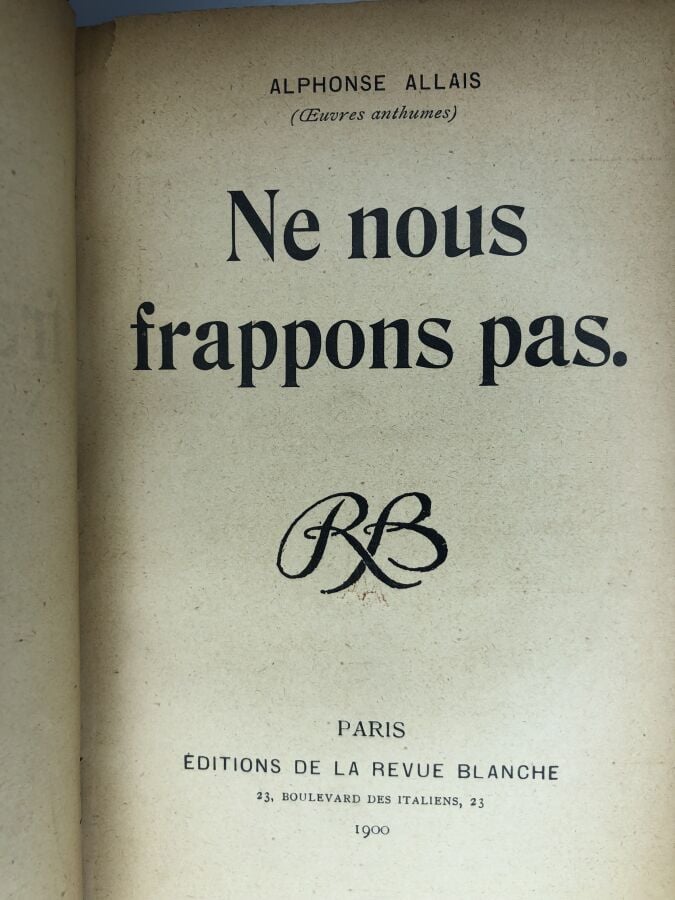 ALLAIS (Alphonse). - Ne nous frappons pas. Édité à Paris chez La revue blanche…