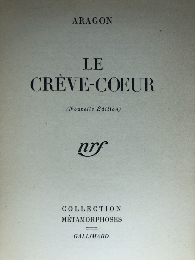 ARAGON. - Le crève-coeur. Édité à Paris chez Gallimard en 1946. De format in-12…