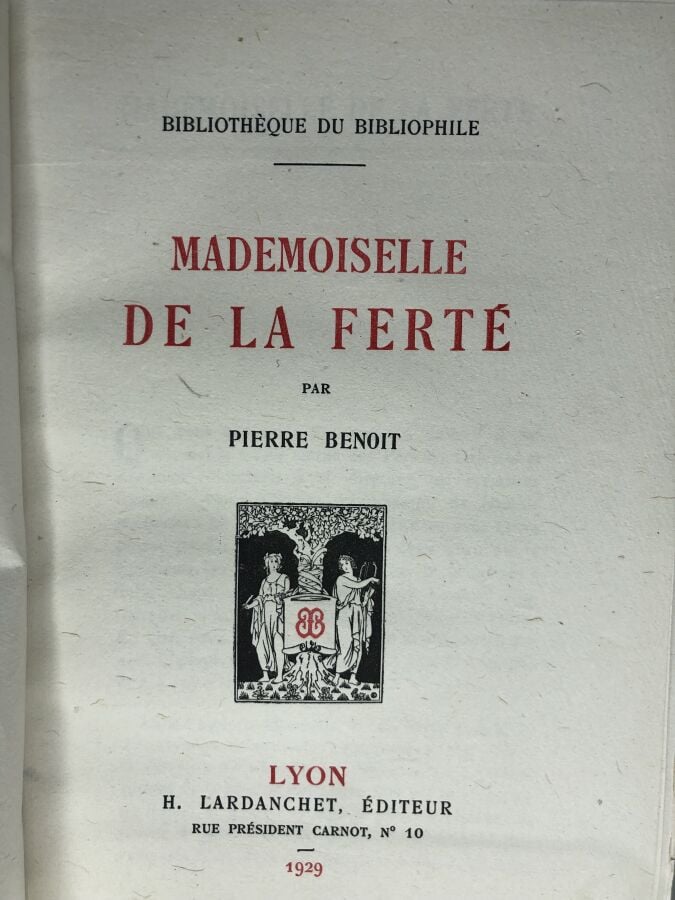 BENOIT (Pierre). - Mademoiselle de la ferté. Édité à Lyon chez H. Lardanchet en…