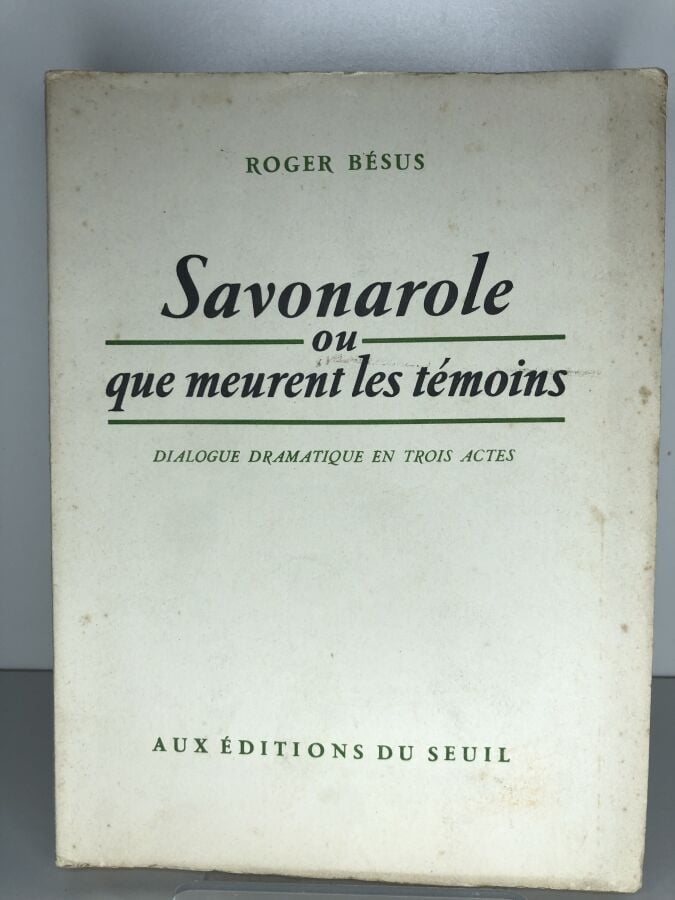 BESUS (Roger). - Savonarole ou que meurent les témoins. Édité à Paris chez Du S…