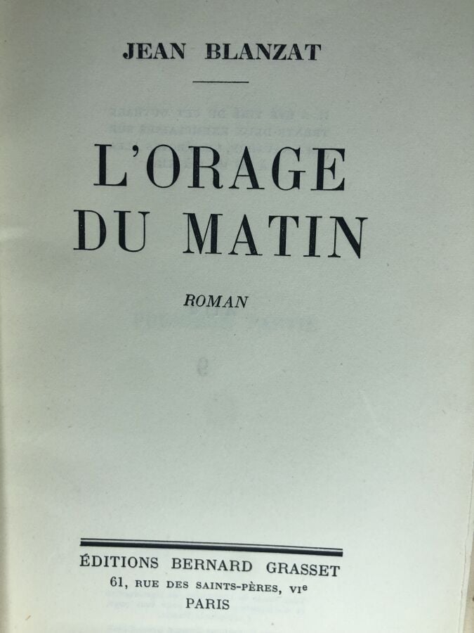 BLANZAT (Jean). - L'orage du matin. Édité à Paris chez Grasset en 1942. De form…