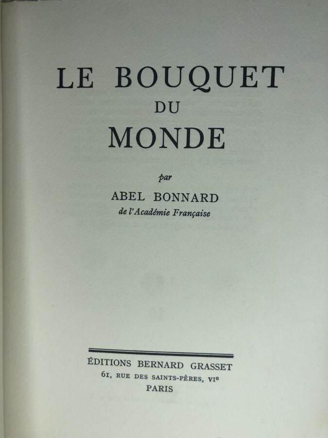 BONNARD (Abel). - Le bouquet du monde. Édité à Paris chez Les amis des beaux li…