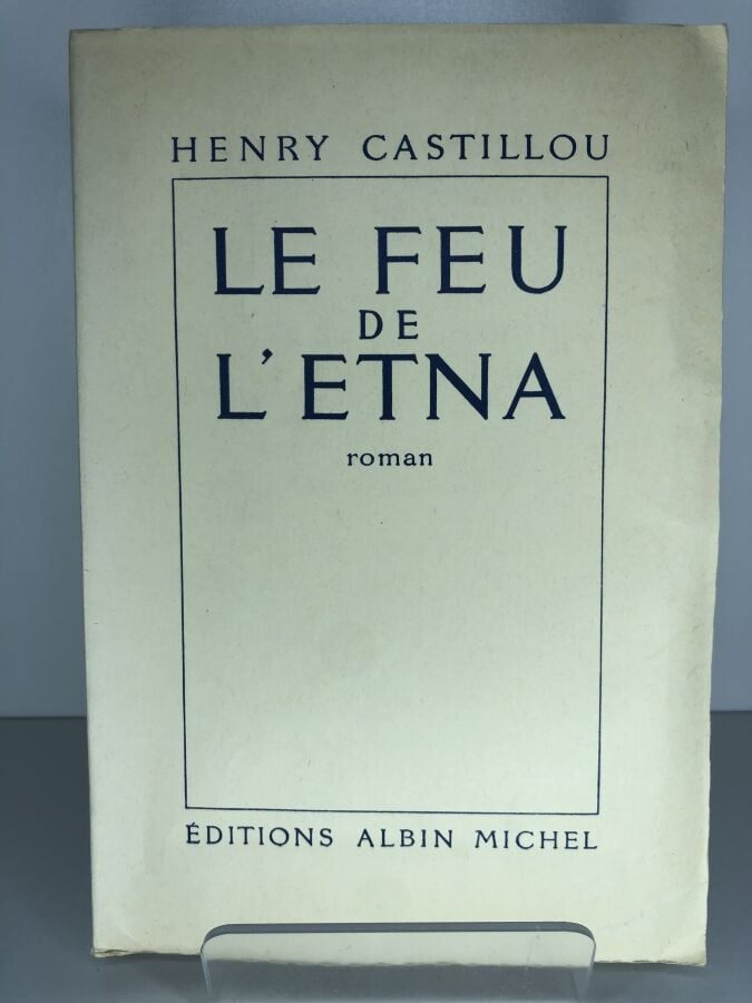 CASTILLOU (Henry). - Le feu de l'Etna. Édité à Paris chez Albin Michel en 1951.…