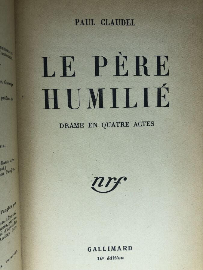 CLAUDEL (Paul). - Le père humilié. Édité à Paris chez Gallamard en 1942. De for…