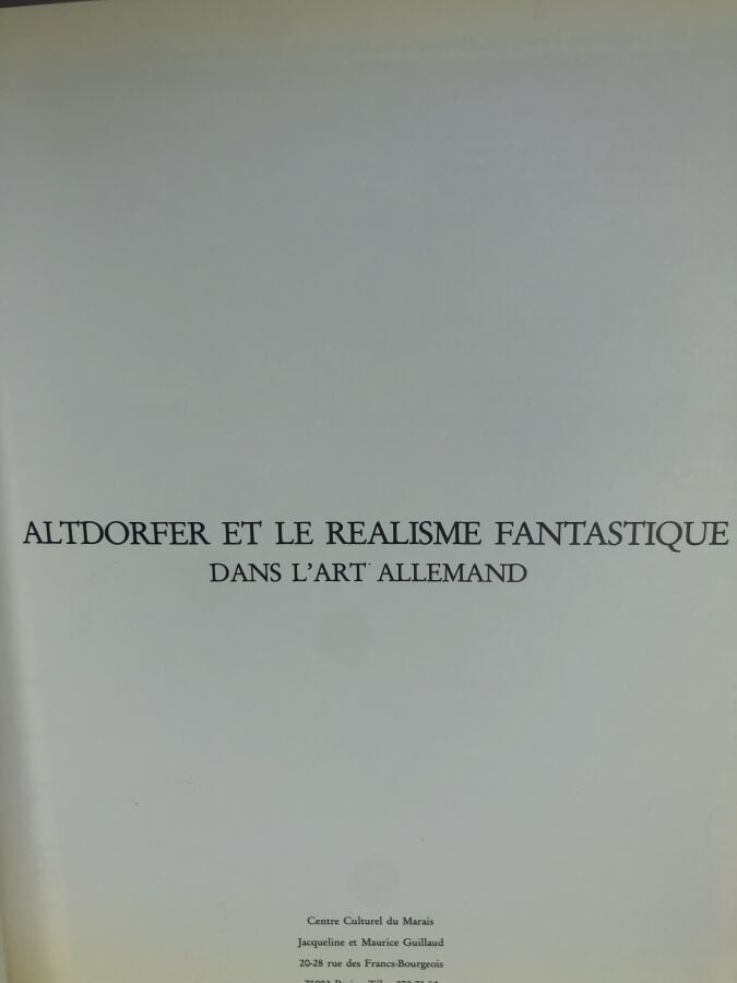 COLLECTIF (Centre Culturel du Marais). - Altdorfer et le réalisme fantastique d…